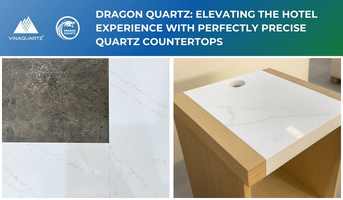 Dragon Quartz: Elevating the Hotel Experience with Perfectly Precise Quartz Countertops Cover